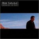 Nothing but the Truth by Bob Carlisle | CD Reviews And Information | NewReleaseToday