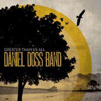 Greater Than Us All by Daniel Doss Band  | CD Reviews And Information | NewReleaseToday