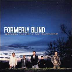 Between the Dirt & the Ionosphere by Formerly Blind  | CD Reviews And Information | NewReleaseToday