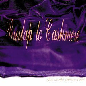 Live At The Bitter End - EP by Burlap To Cashmere  | CD Reviews And Information | NewReleaseToday