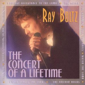 The Concert of a Lifetime by Ray Boltz | CD Reviews And Information | NewReleaseToday