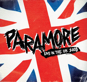 Live In The UK 2008 by Paramore  | CD Reviews And Information | NewReleaseToday