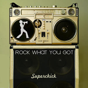 Rock What You Got by Superchick  | CD Reviews And Information | NewReleaseToday