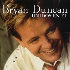 Unidos En El by Bryan Duncan | CD Reviews And Information | NewReleaseToday