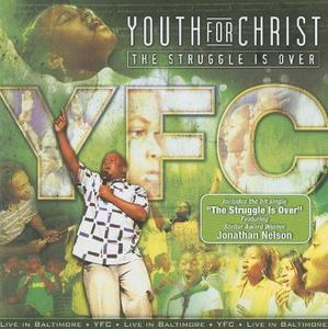 The Struggle Is Over by Youth For Christ  | CD Reviews And Information | NewReleaseToday