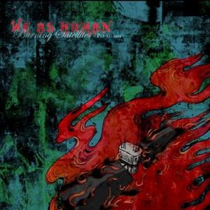 Burning Satellites - EP by We As Human  | CD Reviews And Information | NewReleaseToday