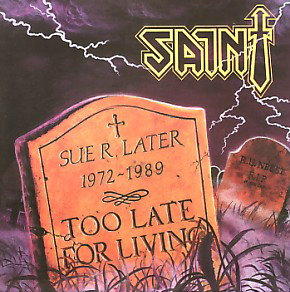 Too Late For Living by Saint  | CD Reviews And Information | NewReleaseToday