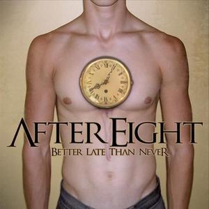Better Late Than Never by AfterEIGHT  | CD Reviews And Information | NewReleaseToday