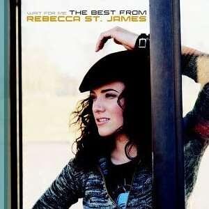 Wait For Me: The Best From Rebecca St. James by Rebecca St. James | CD Reviews And Information | NewReleaseToday