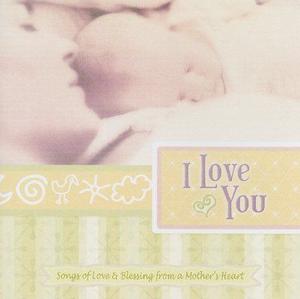 I Love You by Various Artists - Worship  | CD Reviews And Information | NewReleaseToday