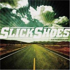 Far From Nowhere by Slick Shoes  | CD Reviews And Information | NewReleaseToday