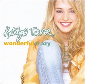 Wonderful Crazy by Katelyn Tarver | CD Reviews And Information | NewReleaseToday