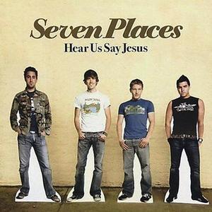 Hear Us Say Jesus by Seven Places  | CD Reviews And Information | NewReleaseToday