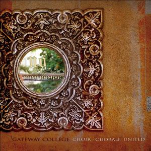 No Compromise by Gateway College Choir/Chorale/United  | CD Reviews And Information | NewReleaseToday