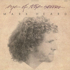 Eye Of The Storm by Mark Heard | CD Reviews And Information | NewReleaseToday