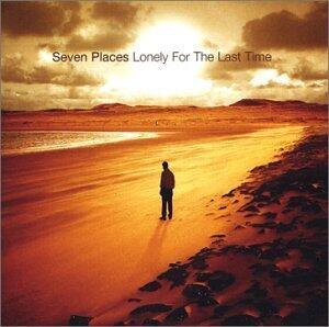 Lonely For The Last Time by Seven Places  | CD Reviews And Information | NewReleaseToday