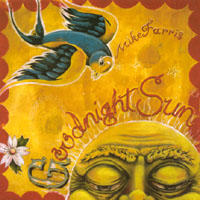 Goodnight Sun by Mike Farris | CD Reviews And Information | NewReleaseToday