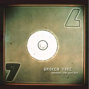 Beneath The Surface by Broken Yoke  | CD Reviews And Information | NewReleaseToday