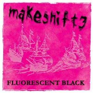 Fluorescent Black by Makeshift3  | CD Reviews And Information | NewReleaseToday