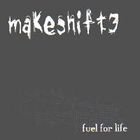 Fuel For Life by Makeshift3  | CD Reviews And Information | NewReleaseToday