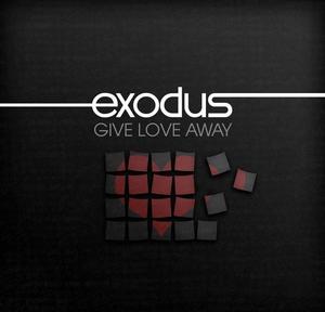 Give Love Away by Exodus  | CD Reviews And Information | NewReleaseToday