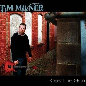 Kiss The Son by Tim Milner | CD Reviews And Information | NewReleaseToday