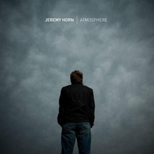 Atmosphere by Jeremy Horn | CD Reviews And Information | NewReleaseToday