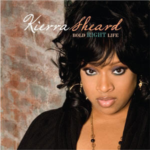 Bold Right Life by Kierra Sheard | CD Reviews And Information | NewReleaseToday