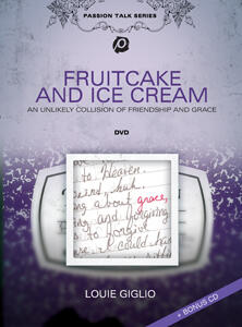 Fruitcake and Ice Cream by Louie Giglio | CD Reviews And Information | NewReleaseToday