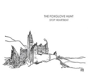Stop Heartbeat by The Foxglove Hunt | CD Reviews And Information | NewReleaseToday