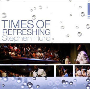 Times Of Refreshing by Stephen Hurd | CD Reviews And Information | NewReleaseToday