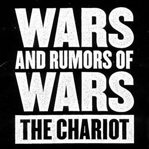 Wars And Rumors Of Wars by The Chariot  | CD Reviews And Information | NewReleaseToday
