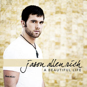A Beautiful Life by Jason Allen Rich | CD Reviews And Information | NewReleaseToday