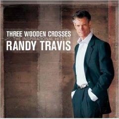 Three Wooden Crosses: The Insperational Hits Of by Randy Travis | CD Reviews And Information | NewReleaseToday
