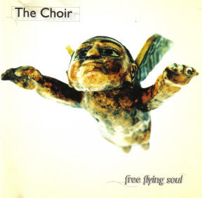 Free Flying Soul by The Choir  | CD Reviews And Information | NewReleaseToday