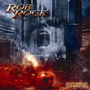 Garden Of Chaos by Rob Rock | CD Reviews And Information | NewReleaseToday