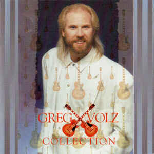 The Greg X. Volz Collection by Greg X Volz | CD Reviews And Information | NewReleaseToday