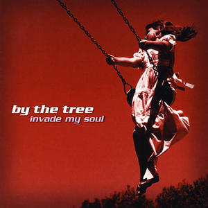 Invade My Soul by By The Tree | CD Reviews And Information | NewReleaseToday