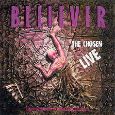 The Chosen Live (Bootleg) by Believer  | CD Reviews And Information | NewReleaseToday