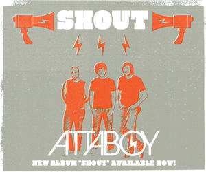 Shout by Attaboy  | CD Reviews And Information | NewReleaseToday