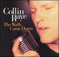 The Walls Came Down by Collin Raye | CD Reviews And Information | NewReleaseToday