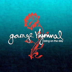 Bring On The Day by Garage Hymnal  | CD Reviews And Information | NewReleaseToday