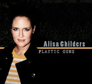 Plastic Guns by Alisa Childers | CD Reviews And Information | NewReleaseToday