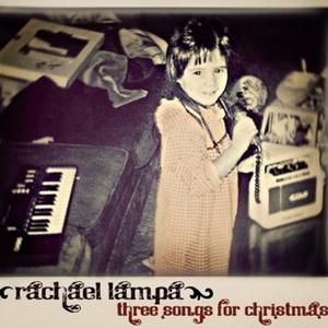 Three Songs For Christmas - EP by Rachael Lampa | CD Reviews And Information | NewReleaseToday