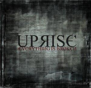 Everything Is Broken EP by Uprise  | CD Reviews And Information | NewReleaseToday