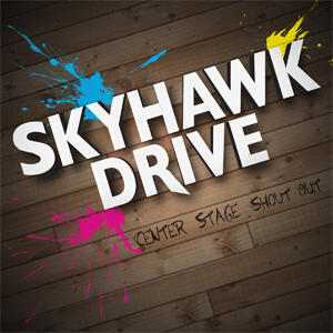 Center Stage Shout Out by Skyhawk Drive  | CD Reviews And Information | NewReleaseToday