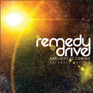 Daylight Is Coming: Expanded Edition by Remedy Drive  | CD Reviews And Information | NewReleaseToday