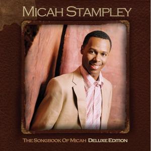 Songbook of Micah Deluxe Edition by Micah Stampley | CD Reviews And Information | NewReleaseToday