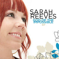 God Of The Impossible EP by Sarah Reeves | CD Reviews And Information | NewReleaseToday