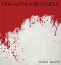 The War I Wage EP by I Am Alpha And Omega  | CD Reviews And Information | NewReleaseToday